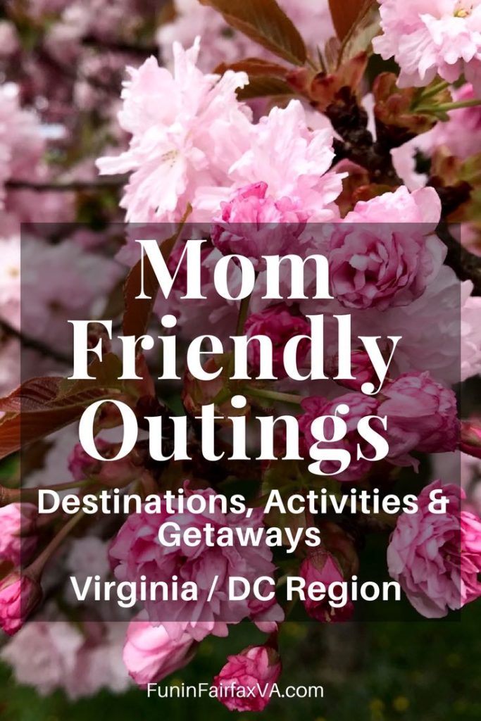 Great Mother's Day Outings in Northern Virginia including destinations, activities, and getaways to celebrate Mom.