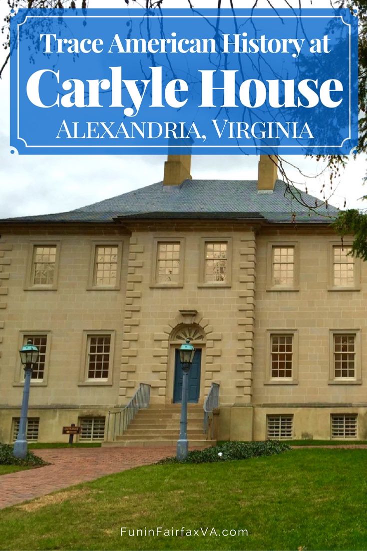 Alexandria's Carlyle House preserves an interesting portrait of American history, from the beginnings of our nation through the American Civil War.